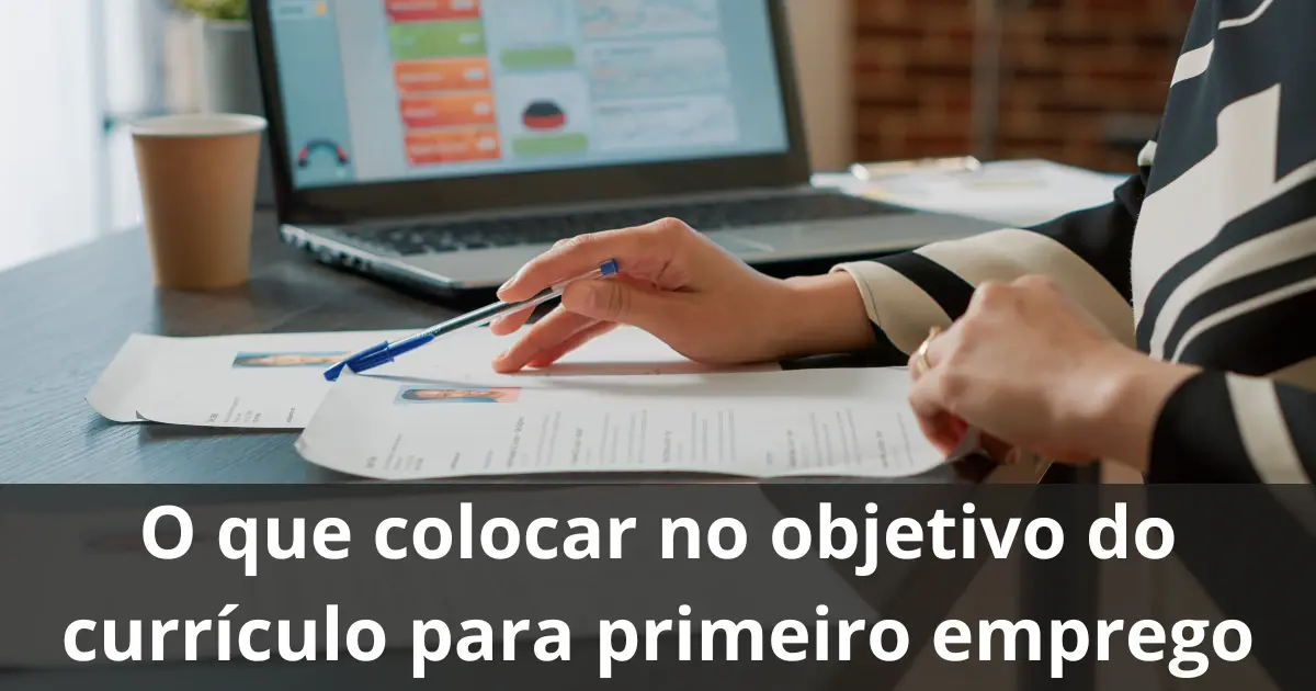 O que colocar no objetivo do currículo para primeiro emprego